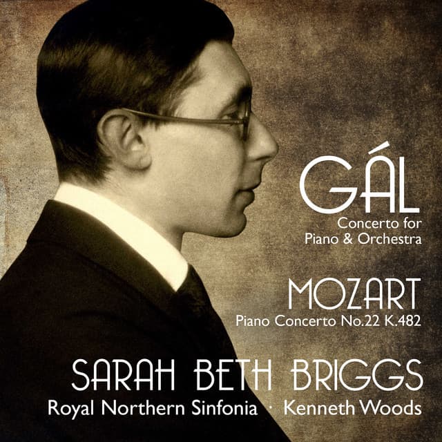Hans Gál Concerto for Piano and Orchestra, Mozart Piano Concerto No. 22, K. 482 - Sarah Beth Briggs