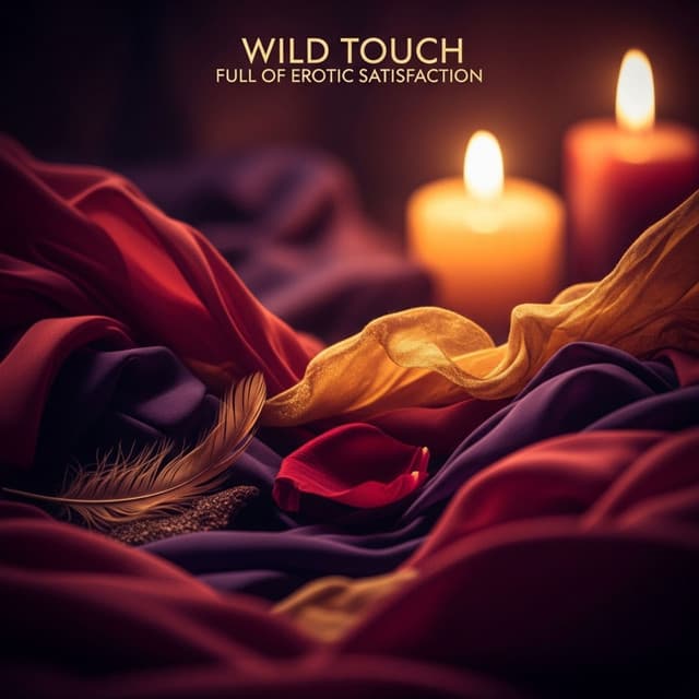 Wild Touch Full of Erotic Satisfaction - Tamara Erotique