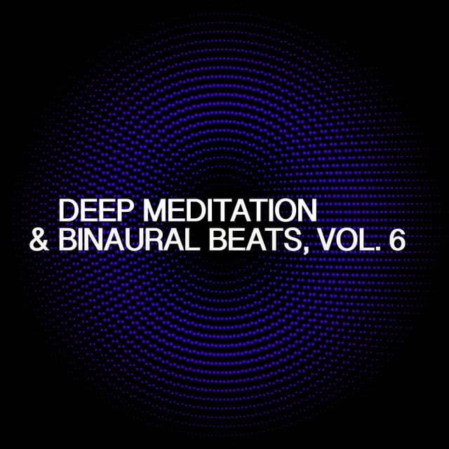 Deep Meditation & Binaural Beats, Vol. 6 - 432 Hz Sound Therapy