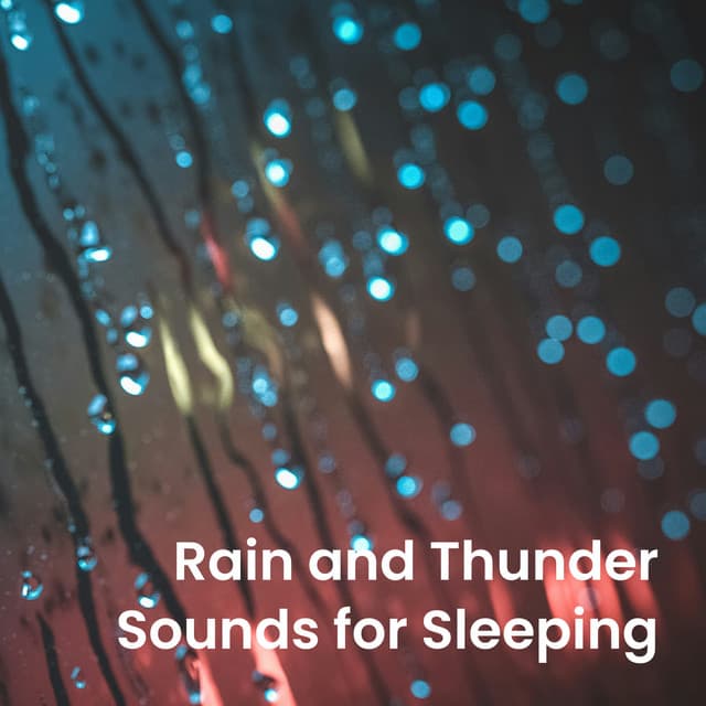 Rain and Thunder Sounds for Sleeping - Healing Nature Sounds