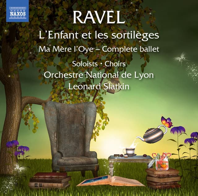 Ravel: L'enfant et les sortilèges, M. 71 & Ma mère l'oye, M. 62 - Maurice Ravel