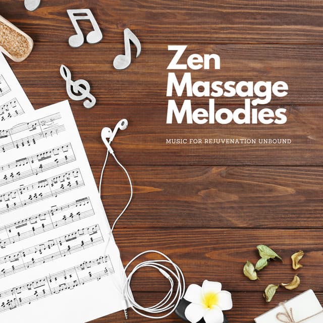 Zen Massage Melodies: Music For Rejuvenation Unbound - Tender Moments