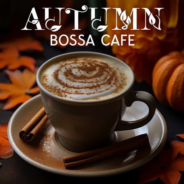 Autumn Bossa Cafe: Relaxing Instrumental Latin Jazz Music for Cooking - Cooking Jazz Music Academy