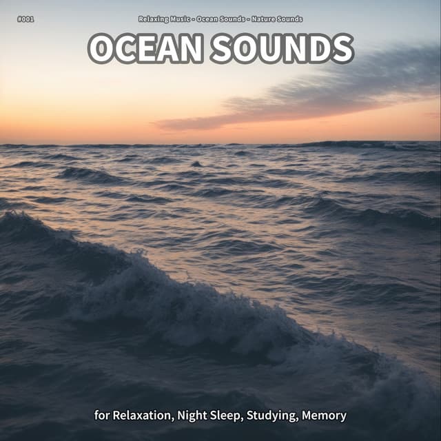 #001 Ocean Sounds for Relaxation, Night Sleep, Studying, Memory - Relaxing music