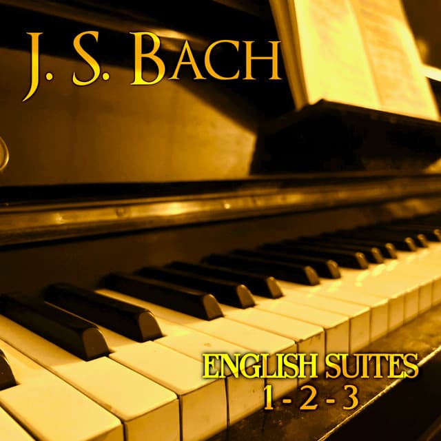English Suites N. 1, 2 & 3 - Johann Sebastian Bach