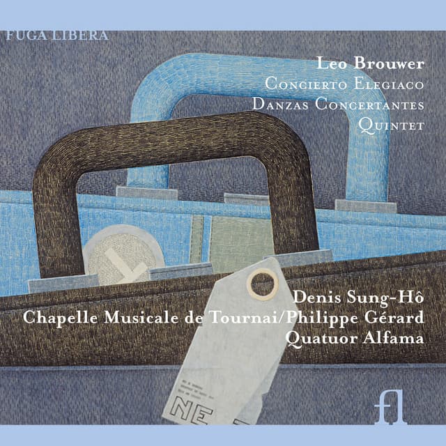 Brouwer: Concierto Elegiaco, Danzas Concertantes & Quintet - Leo Brouwer