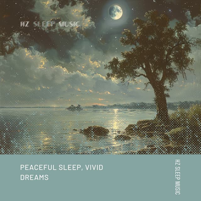 Peaceful Sleep, Vivid Dreams - Hz Sleep Music