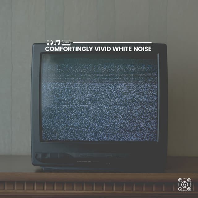 Comfortingly Vivid White Noise - White Noise Spa