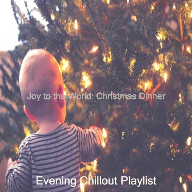 Joy to the World: Christmas Dinner - Evening Chillout Playlist