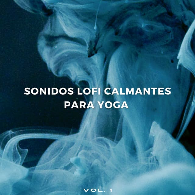 Sonidos Lofi Calmantes Para Yoga Vol. 1 - El Rey Lofi