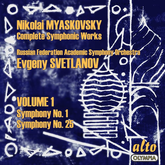 Myaskovsky: Complete Symphonies, Volume 1 – Symphonies Nos. 1 and 25 - Svetlanov - Nikolai Myaskovsky