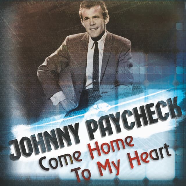 Come Home To My Heart - Johnny Paycheck