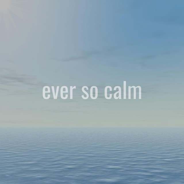 Ever So Calm