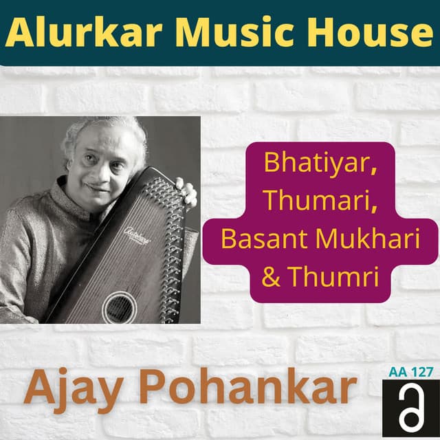 Bhatiyar, Thumari, Basant Mukhari & Thumari - Ajay Pohankar