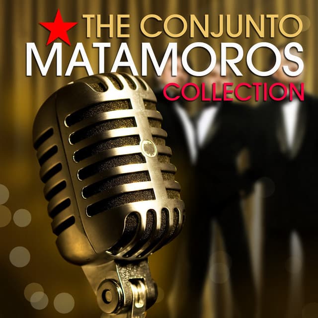 The Conjunto Matamoros Collection - Conjunto Matamoros
