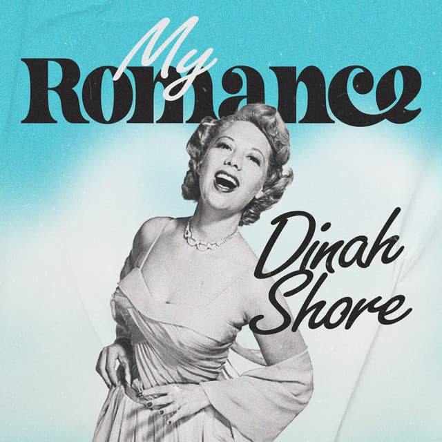 My Romance - Dinah Shore