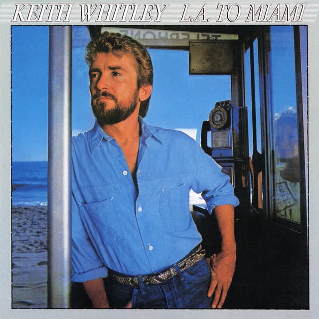 L.A. to Miami - Keith Whitley