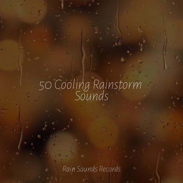 50 Cooling Rainstorm Sounds - Relajación