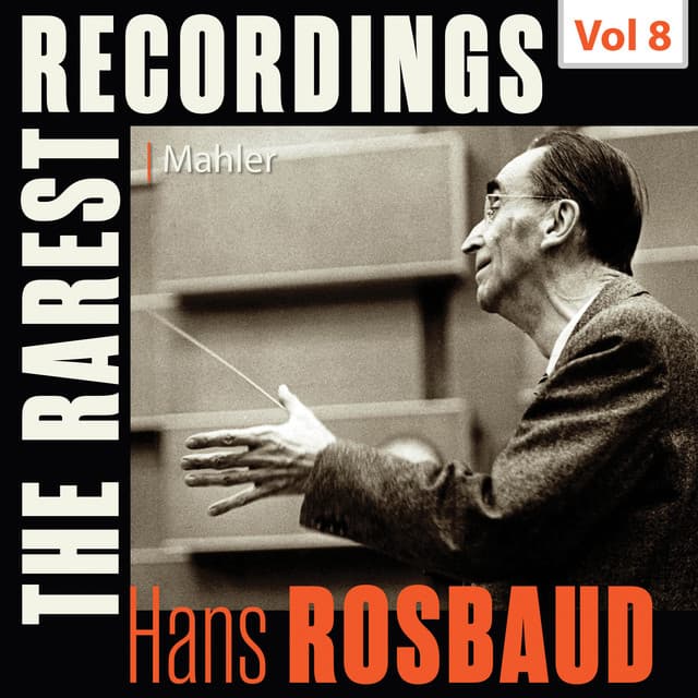 Milestones of a Legend: Hans Rosbaud, Vol. 8 - Gustav Mahler