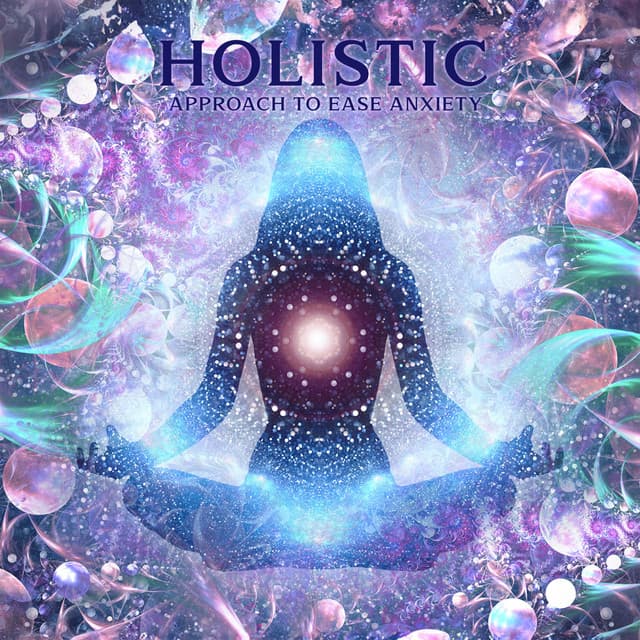 Holistic Approach to Ease Anxiety: Meditative Reiki Music for Calming Anxiety & Stress: Soothing Sounds for Mind & Body Healing - Reiki Healing Consort