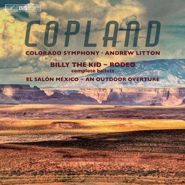 Copland: Billy the Kid, Rodeo, El Salón México & An Outdoor Overture - Aaron Copland