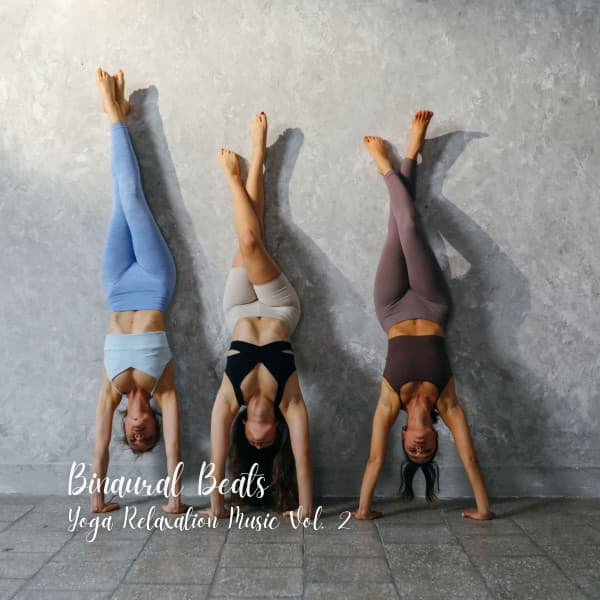Binaural Beats: Yoga Relaxation Music Vol. 2 - Yoga Music