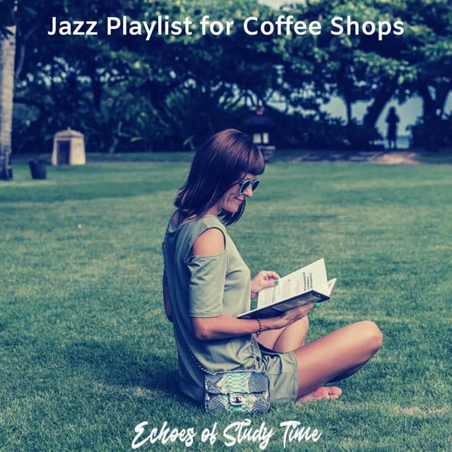 Echoes of Study Time - Jazz Playlist for Coffee Shops