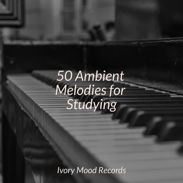 50 Ambient Melodies for Studying - Música relaxante