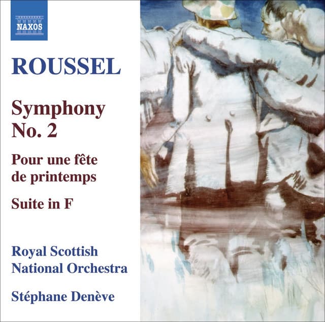 Roussel, A.: Symphony No. 2 / Pour Une Fete De Printemps / Suite in F Major - Albert Roussel