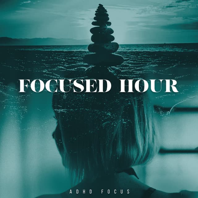Focused Hour - ADHD Focus