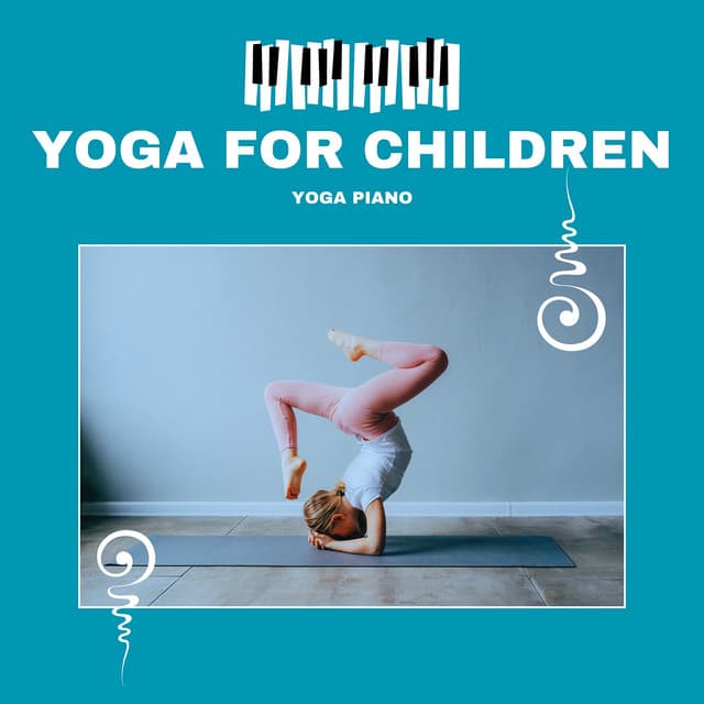 Yoga for Children - Fun and Engaging Training - Yoga Piano