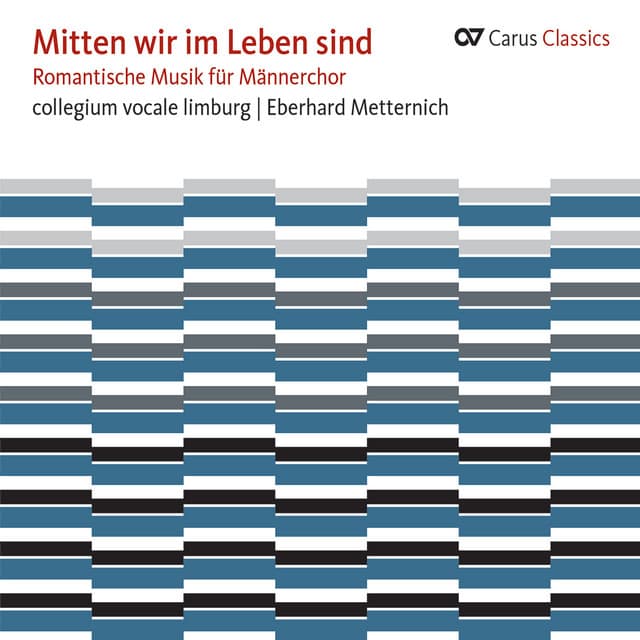 Mitten wir im Leben sind. Romantische Musik für Männerchor - collegium vocale Limburg
