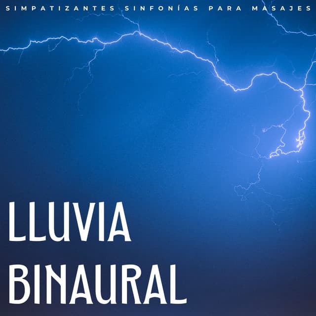 Lluvia Binaural: Simpatizantes Sinfonías Para Masajes - Don Lluvia