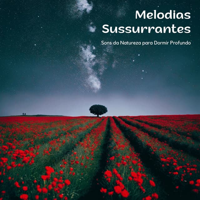 Melodias Sussurrantes: Sons da Natureza para Dormir Profundo - Meditar Profundamente