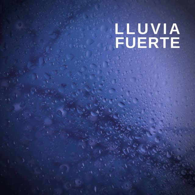 Lluvia Fuerte - Lluvia