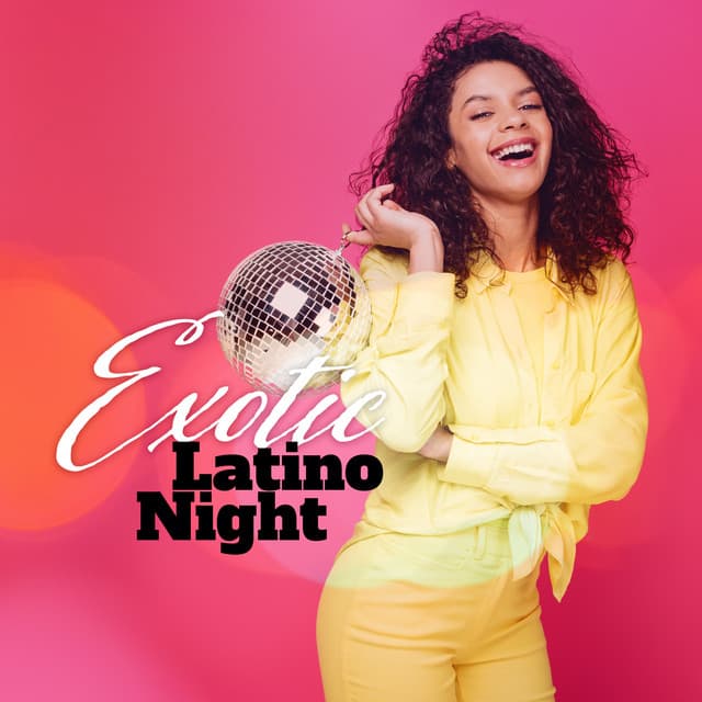 Exotic Latino Night: Top 100, Easy Listening, Best Background Music - World Hill Latino Band