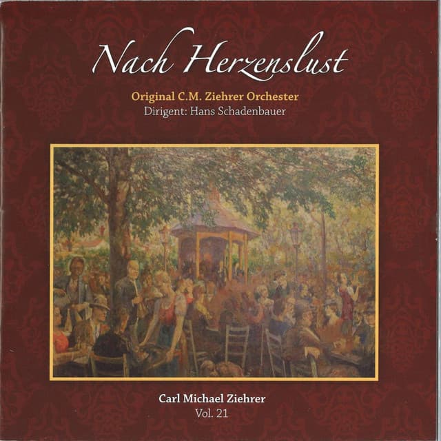 Nach Herzenslust Carl Michael Ziehrer Vol.21 - Carl Michael Ziehrer