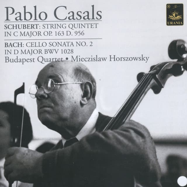 Schubert: Quintet in C Major Op. 163 - Bach: Cello Sonata No. 2 - Pau Casals