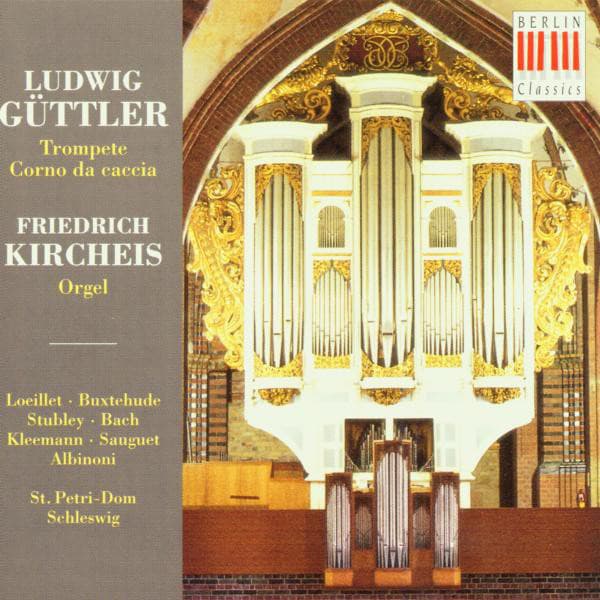 Works for Trumpet, Corno da Caccia & Organ - Friedrich Kircheis