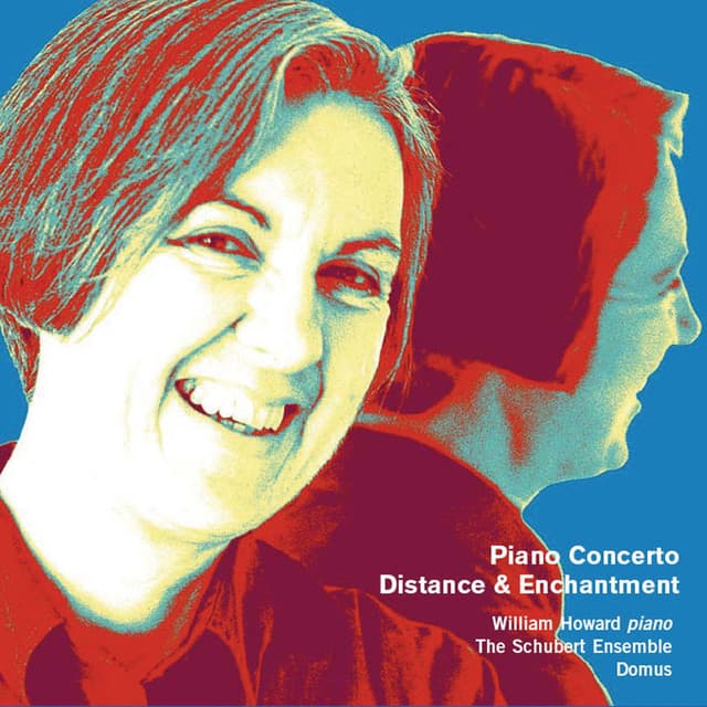 Weir: Piano Concerto, Distance and Enchantment & Other Works - Judith Weir