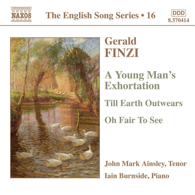 Finzi: Young Man's Exhortation  / Till Earth Outwears / Oh Fair To See - Gerald Finzi