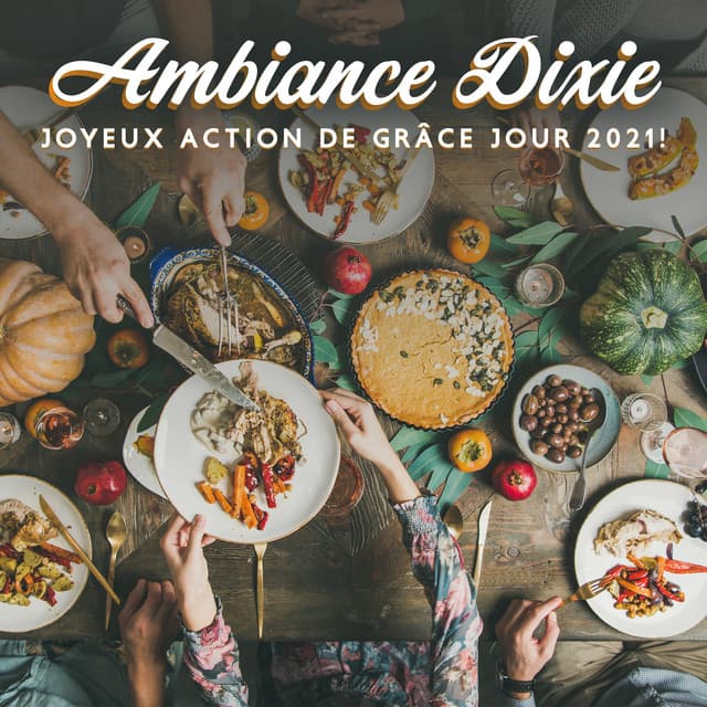 Ambiance Dixie: Joyeux Action de Grâce Jour 2021! - Jazz vacances musique