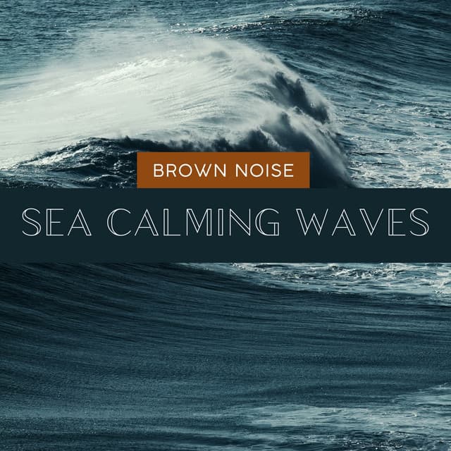 Brown Noise with Sea Calming Waves, Loopable - Ocean Atmospheres