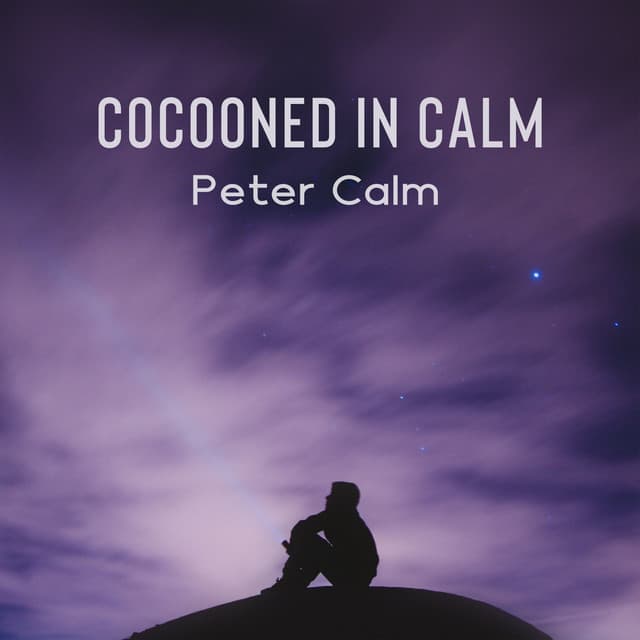 Cocooned in Calm: A Journey to Inner Peace and Serenity - Peter Calm