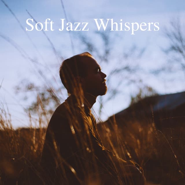 Soft Jazz Whispers: Delicate Tunes for Quiet Moments - Smooth Jazz Channel