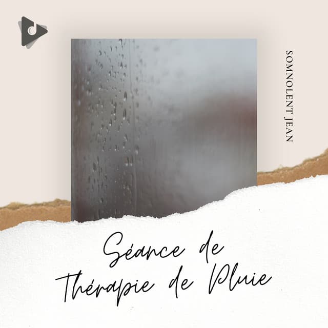 Séance de Thérapie de Pluie - Somnolent Jean