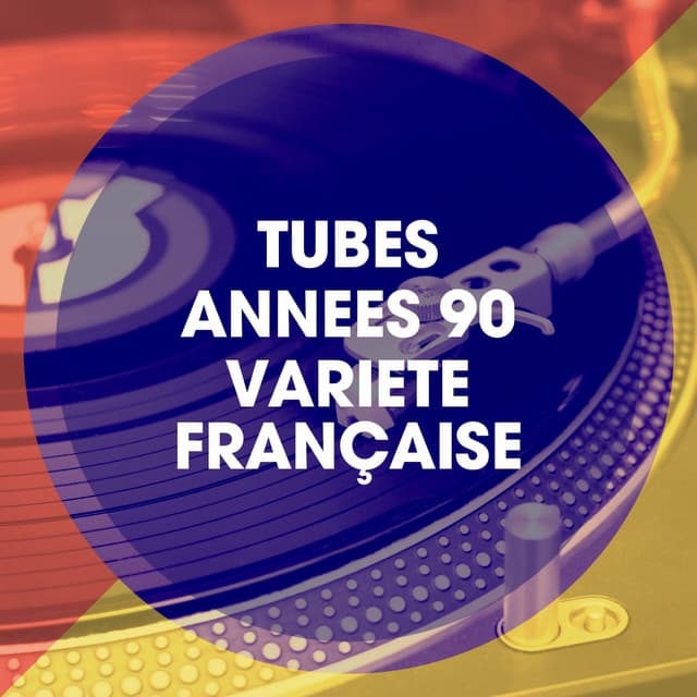 Tubes années 90 variété française - Tubes De L'Eté