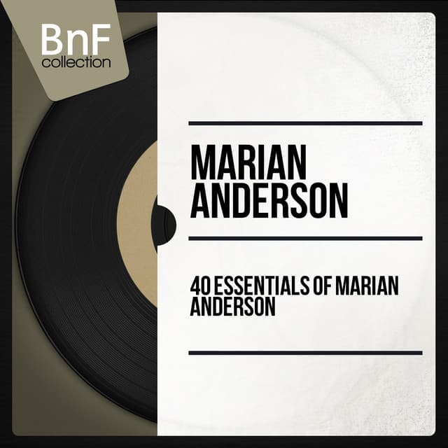 40 Essentials of Marian Anderson - Marian Anderson