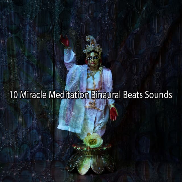 10 Miracle Meditation Binaural Beats Sounds - Binaural Institute