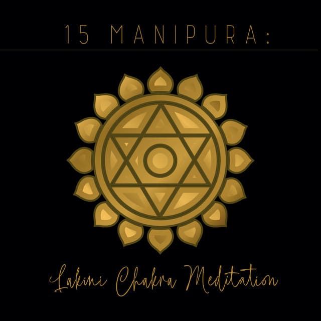 15 Manipura: Lakini Chakra Meditation, Solar Plexus Chakra for Energy, Strength & Confidence - Chakra Relaxation Oasis
